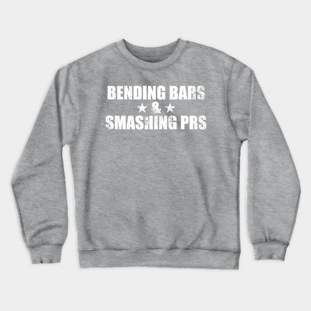 Bending Bars & Smashing PRs Crewneck Sweatshirt by theUnluckyGoat